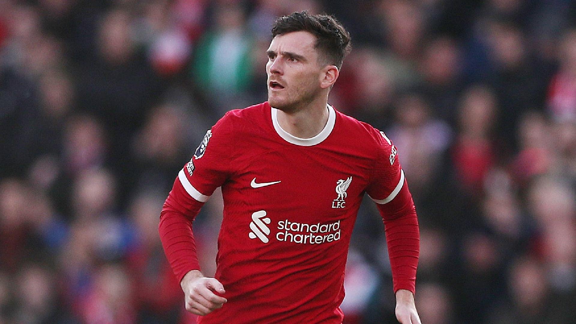 Jurgen Klopp says Liverpool assessing Andy Robertson injury ‘day by day’
